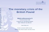 The monetary crisis of the British Pound Makroökonomie II Sommersemester 2004 Professor Dr. Paul Bernd Spahn Dipl.-Volkswirt Jan Werner Case Study von.