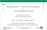 Kleiner Tag der Mathematik, 31. Mai 2014 Universität Bayreuth Prof. Dr. Hans Josef Pesch Lehrstuhl für Ingenieurmathematik Studiengangsmoderator Technomathematik.