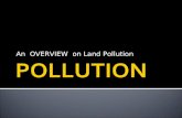 Pollution and Overview of Land Pollution