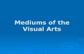 Mediums of the Visual Arts