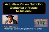 Actualización en Nutrición Geriátrica y Riesgo Nutricional Pedro Gil Gregorio Jefe Servicio Geriatría. Hospital Clínico San Carlos.