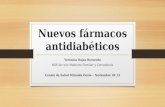 Nuevos fármacos antidiabéticos Verónica Rojas Revoredo MIR 3er año Medicina Familiar y Comunitaria Centro de Salud Miranda Oeste – Noviembre 20 13.