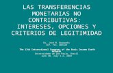 LAS TRANSFERENCIAS MONETARIAS NO CONTRIBUTIVAS: INTERESES, OPCIONES Y CRITERIOS DE LEGITIMIDAD Dr. José M. Busquets ICP. FCS. UDELAR The 13th International.