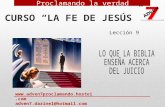 CURSO “LA FE DE JESÚS” Lección 9  adven7.darinel@hotmail.com Proclamando la verdad.