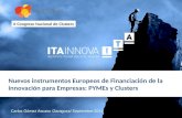 Nuevos instrumentos Europeos de Financiación de la innovación para Empresas: PYMEs y Clusters Carlos Gómez Ascaso /Zaragoza/ Septiembre 2014 II Congreso.