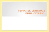 TEMA: EL LENGUAJE PUBLICITARIO. 1. LA PUBLICIDAD.