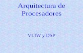 Arquitectura de Procesadores VLIW y DSP Unidad 5VLIW y DSP2 ILP (Instruction Level Parallelism) Familia de técnicas de diseño tanto del procesador como.