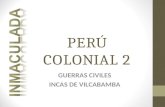 PERÚ COLONIAL 2 GUERRAS CIVILES INCAS DE VILCABAMBA.