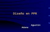 Diseño en PPR Agustín Adana. PPR Definicion. Indicaciones. Componentes.