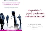 Dr. Miguel Ángel Simón Hospital Clínico Universitario Zaragoza Hepatitis C: ¿Qué pacientes debemos tratar?