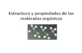 Estructura y propiedades de las moléculas orgánicas.