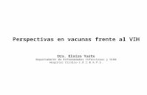 Perspectivas en vacunas frente al VIH Dra. Eloísa Yuste Departamento de Enfermedades Infecciosas y SIDA Hospital Clínico-I.D.I.B.A.P.S.