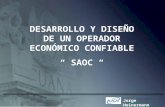 Jorge Heinermann DESARROLLO Y DISEÑO DE UN OPERADOR ECONÓMICO CONFIABLE SAOC