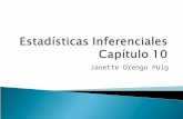 Janette Orengo Puig. Se utiliza para probar hipótesis y estimar paramétros. Parámetros-las estadísticas de la población. Al recolectar datos de una muestra.