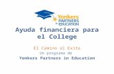 Ayuda financiera para el College El Camino al Exito Un programa de Yonkers Partners in Education.
