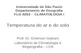 Temperatura do ar e do solo Prof. Dr. Emerson Galvani Laboratório de Climatologia e Biogeografia – LCB Universidade de São Paulo Departamento de Geografia.