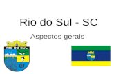 Rio do Sul - SC Aspectos gerais. Situada no Alto Vale do Itajaí