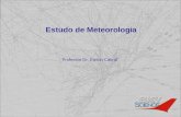 Estudo de Meteorologia Professor Dr. Edson Cabral.