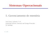IC - UFF Sistemas Operacionais 5. Gerenciamento de memória Texto base: capítulos 7 e 8 Operating Systems: Internals and Design Principles W. Stallings.