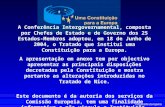 Comissão Europeia A Conferência Intergovernamental, composta por Chefes de Estado e de Governo dos 25 Estados Membros adoptou, em 18 de Junho de 2004,