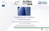Contratação Pública Internacional Estratégia para e Expansão de Mercados e Internacionalização Global Entrepreneurship Week Madeira Tecnopolo, 15 de Novembro.