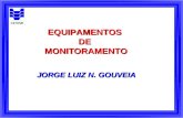 1 EQUIPAMENTOSDEMONITORAMENTO JORGE LUIZ N. GOUVEIA.