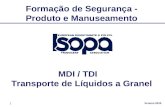 Version 2010 1 Formação de Segurança - Produto e Manuseamento MDI / TDI Transporte de Líquidos a Granel Version 2010.