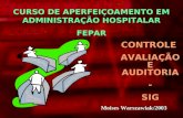 Moises Warszawiak/2003 CURSO DE APERFEIÇOAMENTO EM ADMINISTRAÇÃO HOSPITALAR FEPAR CONTROLE AVALIAÇÃO E AUDITORIA -SIG.