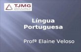 Língua Portuguesa Profª Elaine Veloso. 1) Interpretação de textos de diferentes gêneros. Variação linguística: as diversas modalidades do uso da língua.