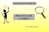GEOLOGIA GERAL PRÁTICA DE CAMPO Prof. Milton Matta.
