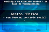 Gestão Pública - com foco no controle social - Município de Ribeirão Bonito – SP Sala de Transparência Duque Dantas Julho / 2009.