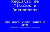 Registro de Títulos e Documentos Uma nova visão sobre o RTD (EDUCARTÓRIO – questões atuais e relevantes)