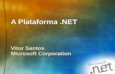 A Plataforma.NET Vitor Santos Microsoft Corporation.