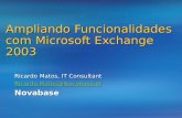 Ampliando Funcionalidades com Microsoft Exchange 2003 Ricardo Matos, IT Consultant Ricardo.Matos@Novabase.pt Novabase.