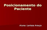 Posicionamento do Paciente Aluna: Larissa Araujo.