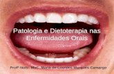 Patologia e Dietoterapia nas Enfermidades Orais Profª Nutti. MsC. Maria de Lourdes Marques Camargo.