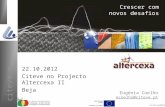©citeve2010 citeve.pt Eugénia Coelho ecoelho@citeve.pt Crescer com novos desafios 22.10.2012 Citeve no Projecto Altercexa II Beja.