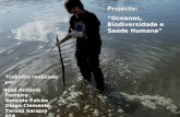 Projecto: Oceanos, Biodiversidade e Saúde Humana Trabalho realizado por: José António Ferreira Gonçalo Falcão Diogo Clemente Teresa Saraiva 8ºA.