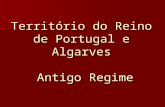 Território do Reino de Portugal e Algarves Antigo Regime.