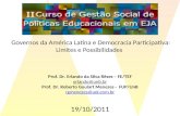 Governos da América Latina e Democracia Participativa: Limites e Possibilidades Prof. Dr. Erlando da Silva Rêses – FE/TEF erlando@unb.br Prof. Dr. Roberto.