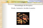 Metodologia da Pesquisa Profa. Jozimeire Jordão Leandro.