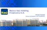 Banco Itaú Holding Financeira S.A. Alfredo Setubal Diretor de Relações com Investidores.