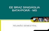 EE BRAZ SINIGÁGLIA BATAYPORÃ - MS REUNIÃO SEMESTRAL.