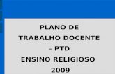 PLANO DE TRABALHO DOCENTE – PTD ENSINO RELIGIOSO 2009.