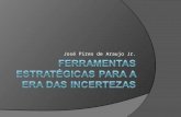 José Pires de Araujo Jr.. Ferramentas Estratégicas para a Era das Incertezas A conjuntura econômica como norteador das estratégias. Por que os planejamentos.