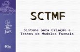 1 SCTMF Sistema para Criação e Testes de Modelos Formais.