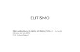 Clique para editar o estilo do subtítulo mestre ELITISMO Slides utilizados na Disciplina de Teoria Política II – Curso de Ciências Sociais/UFSC Prof. Juliana.