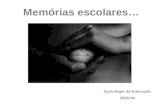 Memórias escolares… Sociologia da Educação 2005-06.