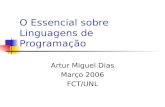 O Essencial sobre Linguagens de Programação Artur Miguel Dias Março 2006 FCT/UNL.