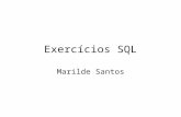 Exercícios SQL Marilde Santos. Sumário Revisão SQL –Conjunto de slides disponibilizado por Juliano Neves.Conjunto de slides disponibilizado por Juliano.